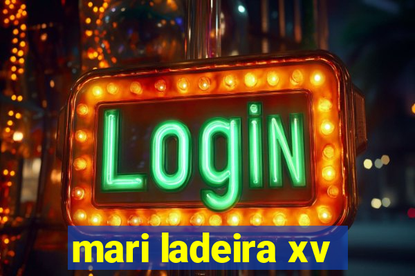 mari ladeira xv